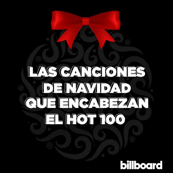 Las canciones de navidad que encabezan el Hot 100 de Billboard 