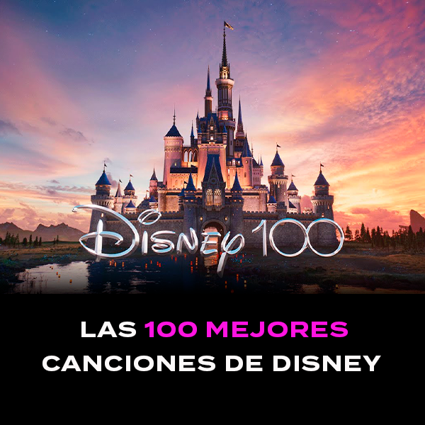 Las 100 mejores canciones de Disney  