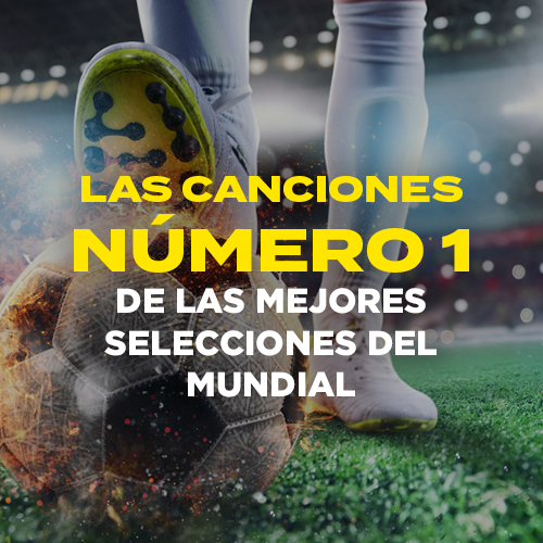 Los canciones nÃºmero 1 de las 8 mejores selecciones del mundial 