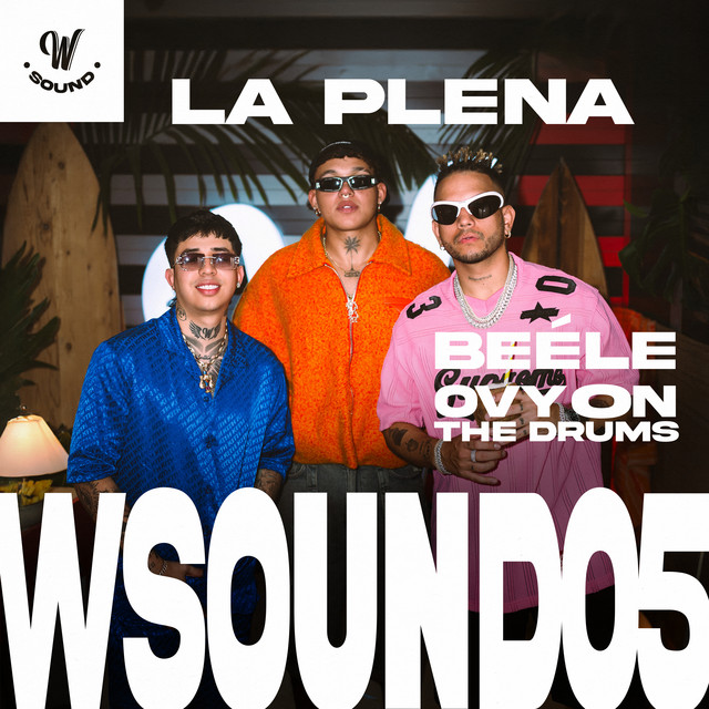 LA PLENA DE BEELE Y OVY ON THE DRUMS ES LA CANCION MAS ESCUCHADA