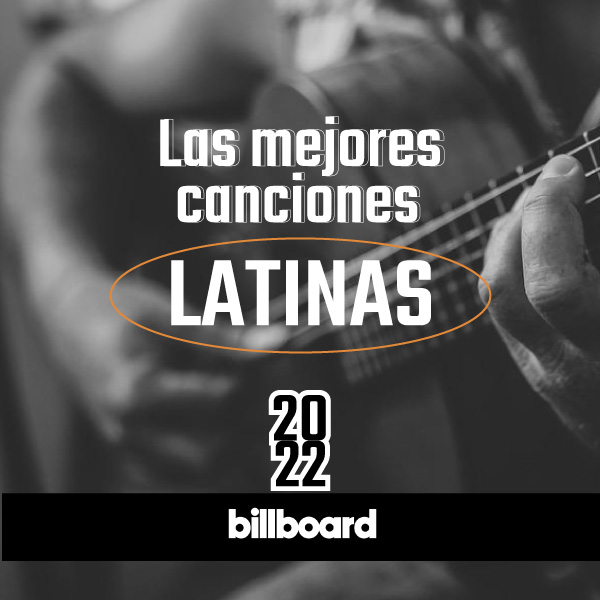 Ãxitos Musicales De Los Artistas Latinos En El 2022