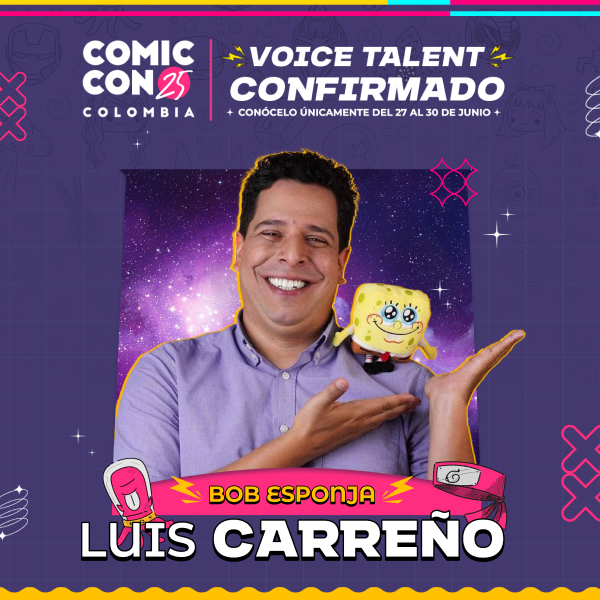 LUIS CARRENO, LA ICONICA VOZ DE BOB ESPONJA, SERA ARTISTA INVITADO EN COMIC CON COLOMBIA 2025