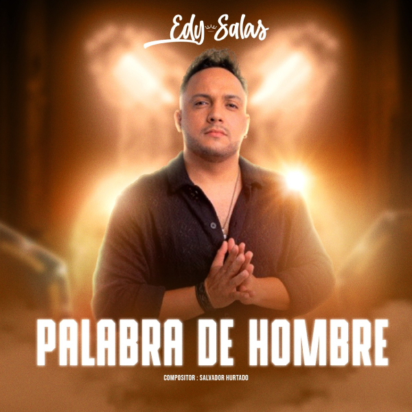 EDY SALAS LANZA UN NUEVO HIMNO DE LA MUSICA POPULAR 