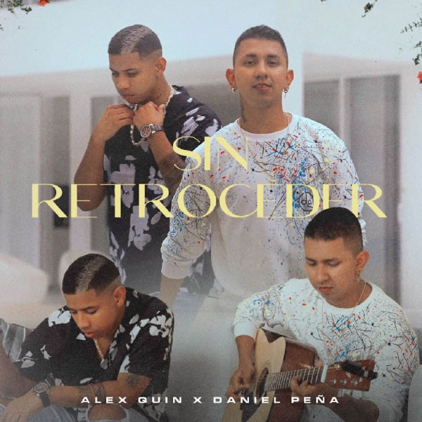 El nuevo tema musical de Daniel PeÃ±a en colaboraciÃ³n con Alex Quin 