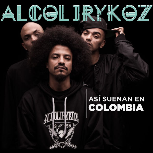 AsÃ­ suena  gÃ©nero el Hip Hop Alcolirykoz en Colombia