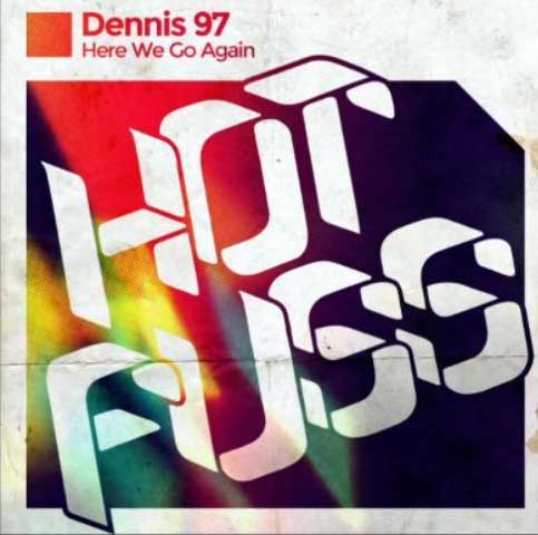 Dennis 97 presenta Here We Go Again  