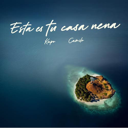Kapo y Camilo lanzan Esta es tu casa nena 