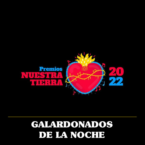 Lo mejor de los Premios Nuestra Tierra