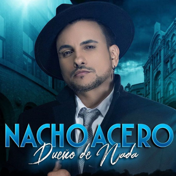 Nacho Acero rompe las fronteras en el mercado latino 